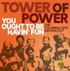Album artwork for You Ought to be Havin' Fun - The Columbia / Epic Anthology by Tower of Power