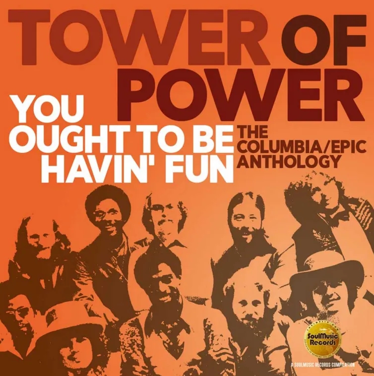 Album artwork for You Ought to be Havin' Fun - The Columbia / Epic Anthology by Tower of Power