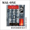 Album artwork for Dangerously Close To Love by Mal-One