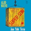 Album artwork for Super Son by Juan Pablo Torres, Algo Nuevo