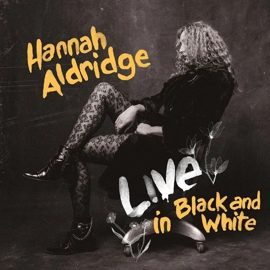 Album artwork for Live In Black And White by Hannah Aldridge