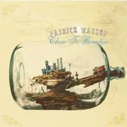 Album artwork for Close To Paradise by Patrick Watson