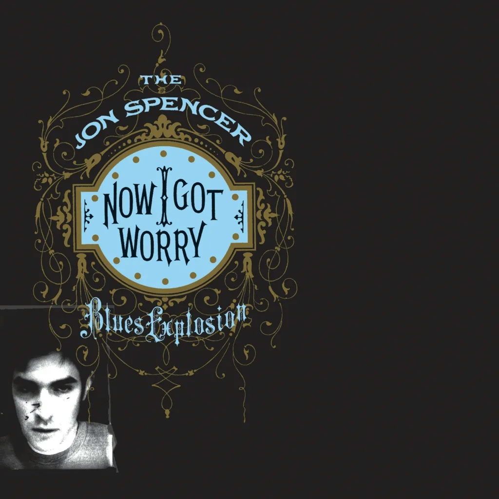 Album artwork for Now I Got Worry by The Jon Spencer Blues Explosion