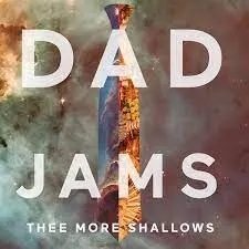 Album artwork for Dad Jams by Thee More Shallows