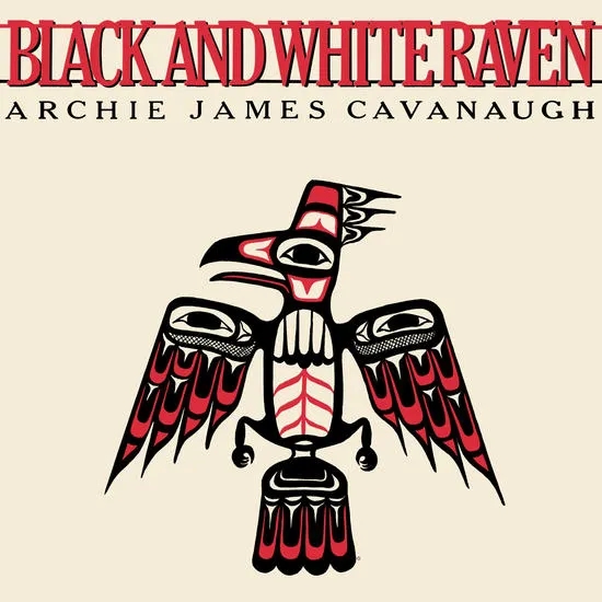 Album artwork for Black and White Raven by Archie James Cavanaugh
