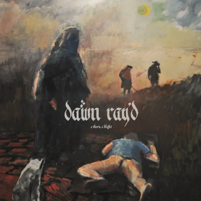 Album artwork for A Thorn, A Blight by Dawn Ray'd
