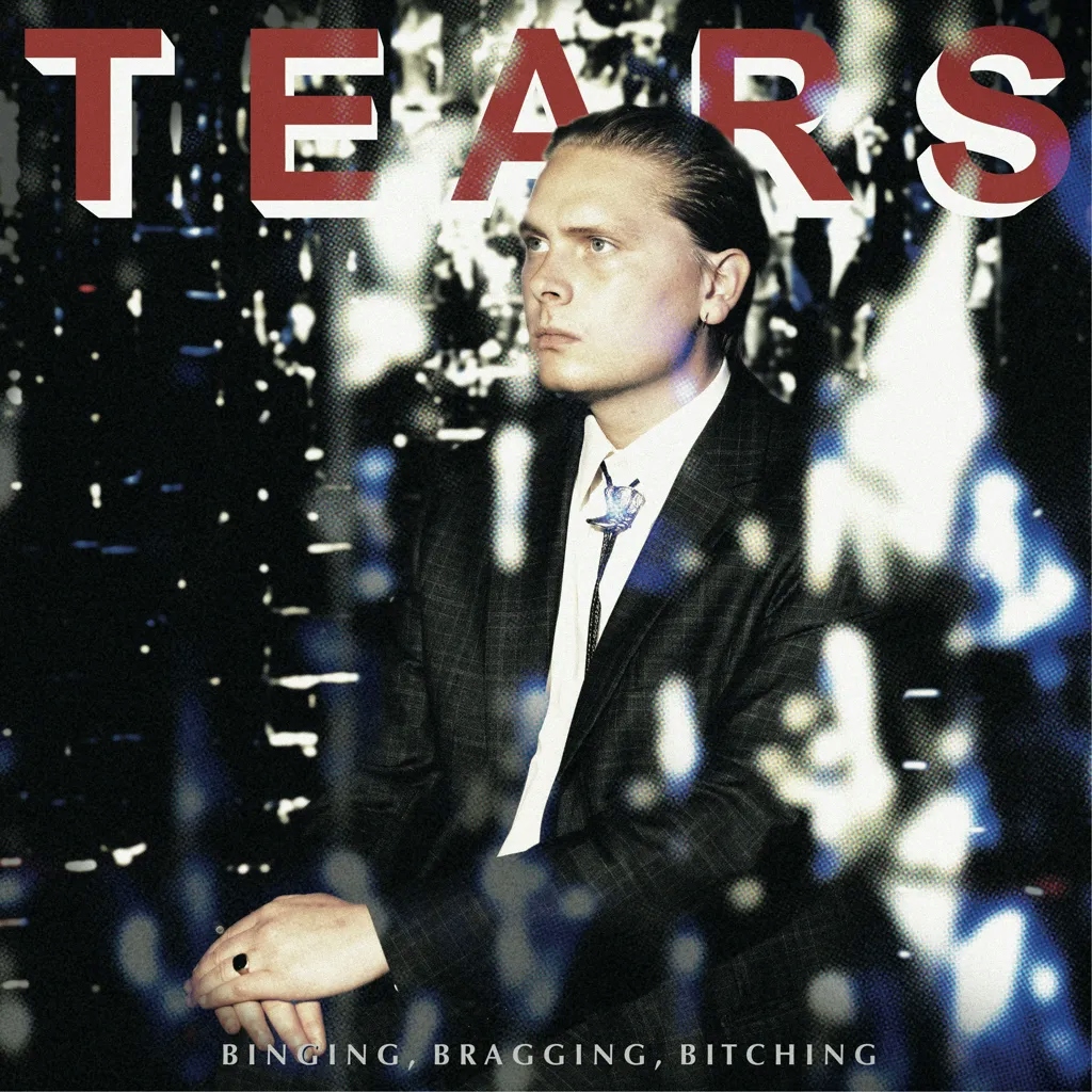 Album artwork for Binging, Bragging, Bitching by Tears