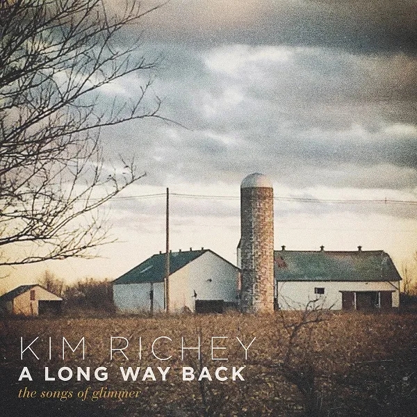 Album artwork for A Long Way Back: The Songs of Glimmer by Kim Richey
