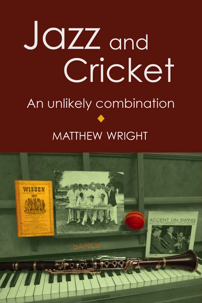 Album artwork for Jazz and Cricket - An Unlikely Combination by Matthew Wright
