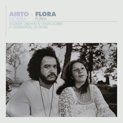 Album artwork for Airto & Flora - A Celebration: 60 Years - Sounds, Dreams & Other Stories by Airto Moreira