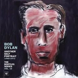 Album artwork for Another Self Portrait (1969 - 1971) - The Bootleg Series Volume 10 by Bob Dylan