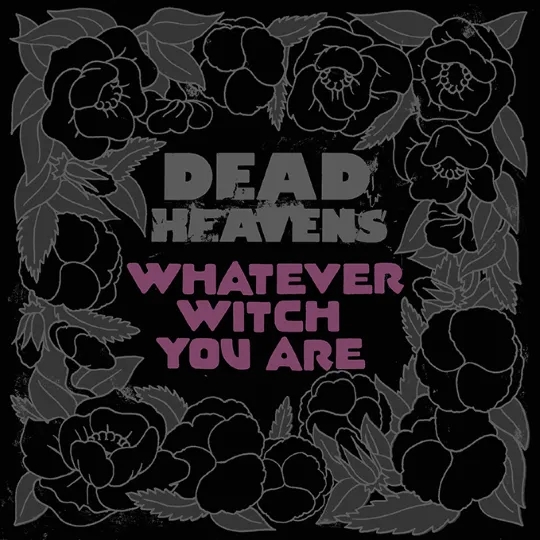 Album artwork for Whatever Witch You Are by Dead Heavens