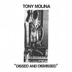 Album artwork for Dissed And Dismissed by Tony Molina