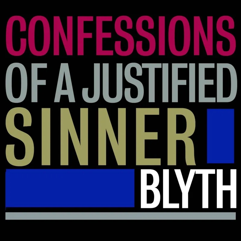 Album artwork for Confessions of a Justified Sinner by Blyth