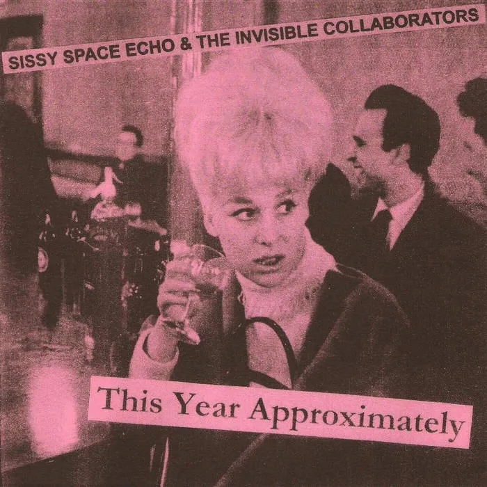 Album artwork for This Year Approximately / Until the Morning Comes Around by Sissy Space Echo and The Invisible Collaborators / The Edible Eyes