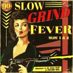 Album artwork for Slow Grind Fever Volume 01 and 02 by Various