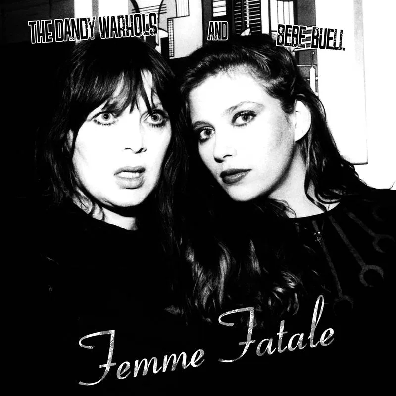 Album artwork for Femme Fatale by The Dandy Warhols and Bebe Buell