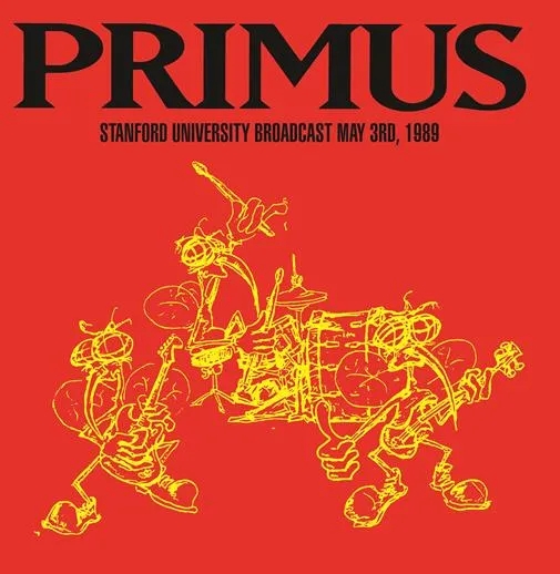 Album artwork for Album artwork for Stanford University Broadcast May 3rd, 1989 by Primus by Stanford University Broadcast May 3rd, 1989 - Primus