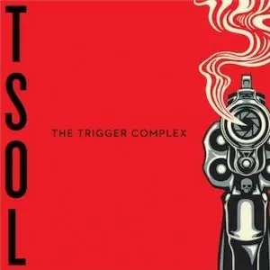 Album artwork for The Trigger Complex by TSOL