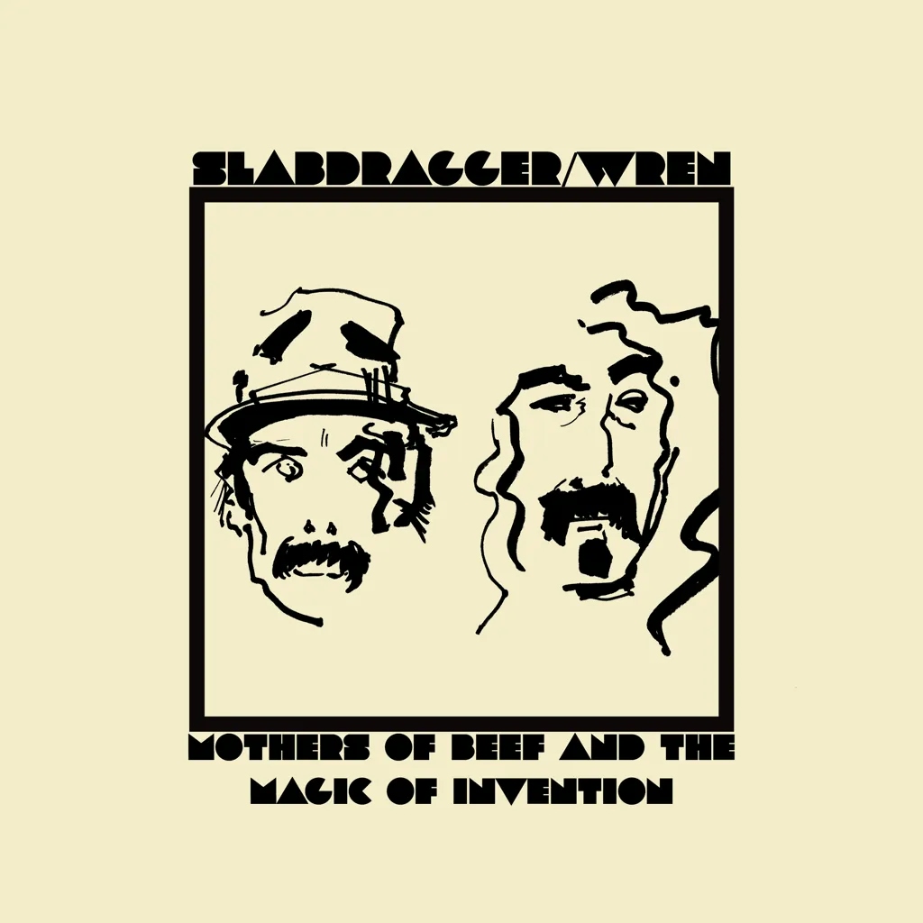 Album artwork for Mothers Of Beef And The Magic Of Invention by Wren / Slabdragger 