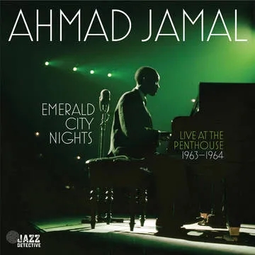 Album artwork for "Emerald City Nights: Live At The Penthouse 1963-1964 by Ahmad Jamal