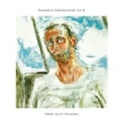 Album artwork for Selbstportrait Volume 3 / Reise Durch Arcadien by Roedelius