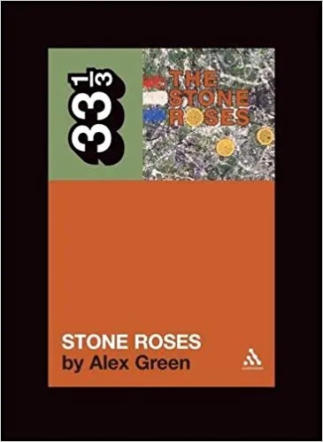 Album artwork for 33 1/3 : The Stone Roses' The Stone Roses by Alex Green