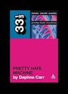 Album artwork for Nine Inch Nails' Pretty Hate Machine 33 1/3 by Daphne Carr