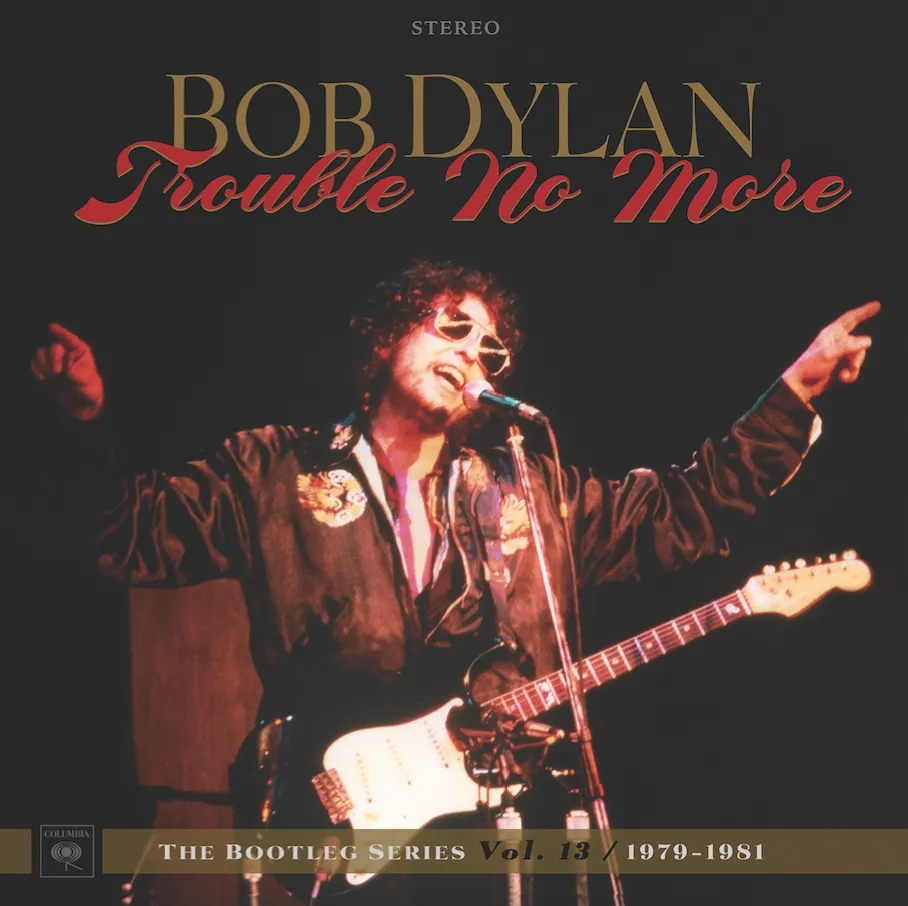 Album artwork for Album artwork for Trouble No More: The Bootleg Series Vol. 13 / 1979-1981 by Bob Dylan by Trouble No More: The Bootleg Series Vol. 13 / 1979-1981 - Bob Dylan