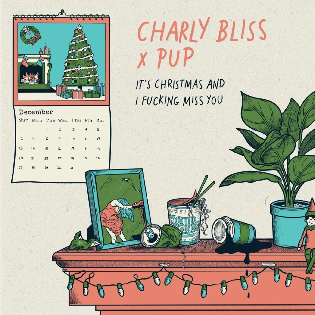 Album artwork for It's Christmas and I Fucking Miss You (featuring PUP) by Charly Bliss