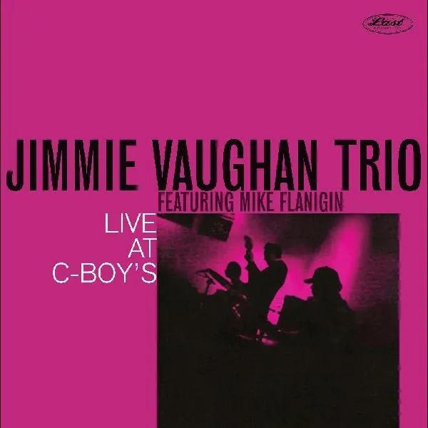 Album artwork for Live At C-Boys by Jimmie Vaughan Trio