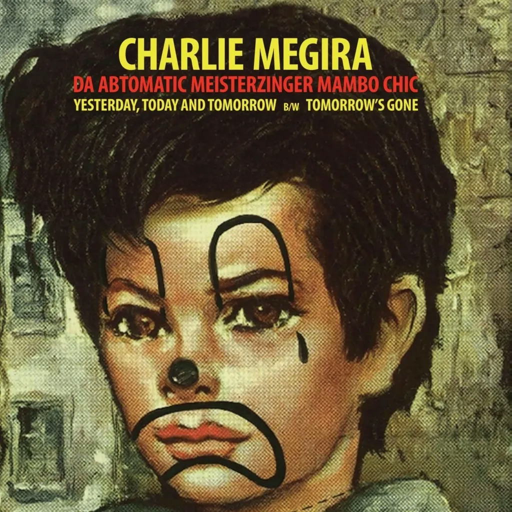 Album artwork for Yesterday, Today, and Tomorrow / Tomorrow's Gone by Charlie Megira