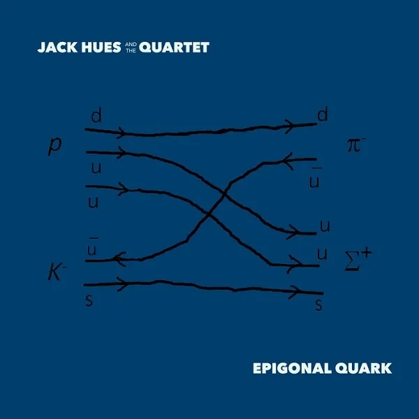Album artwork for Epigonal Quark by Jack Hues and the Quartet