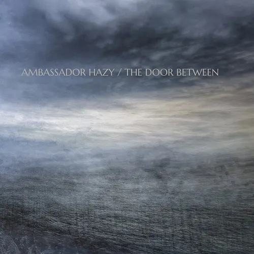 Album artwork for The Door Between by Ambassador Hazy