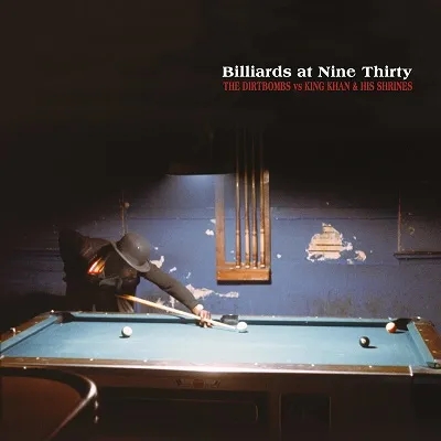 Album artwork for Billiards at Nine Thirty by Dirtbombs and King Khan and His Shrines