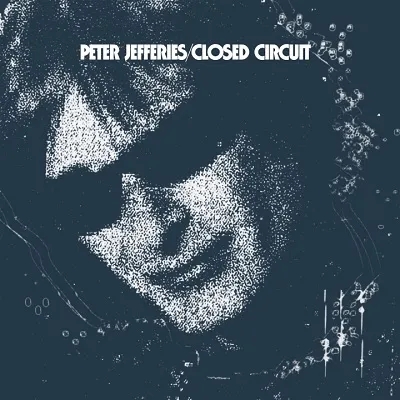 Album artwork for Closed Circuit by Peter Jefferies