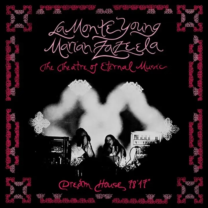 Album artwork for Dream House 78’17” by La Monte Young, Marian Zazeela