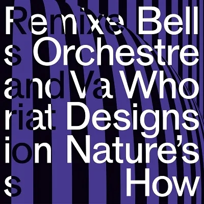 Album artwork for Who Designs Nature's How? by Bell Orchestre