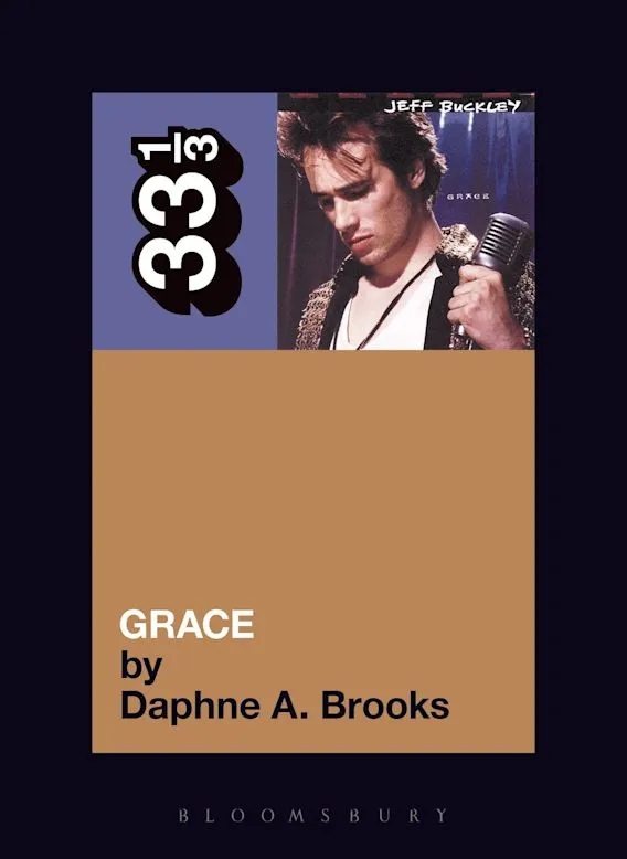 Album artwork for Album artwork for Jeff Buckley's Grace 33 1/3 by Daphne A Brooks by Jeff Buckley's Grace 33 1/3 - Daphne A Brooks