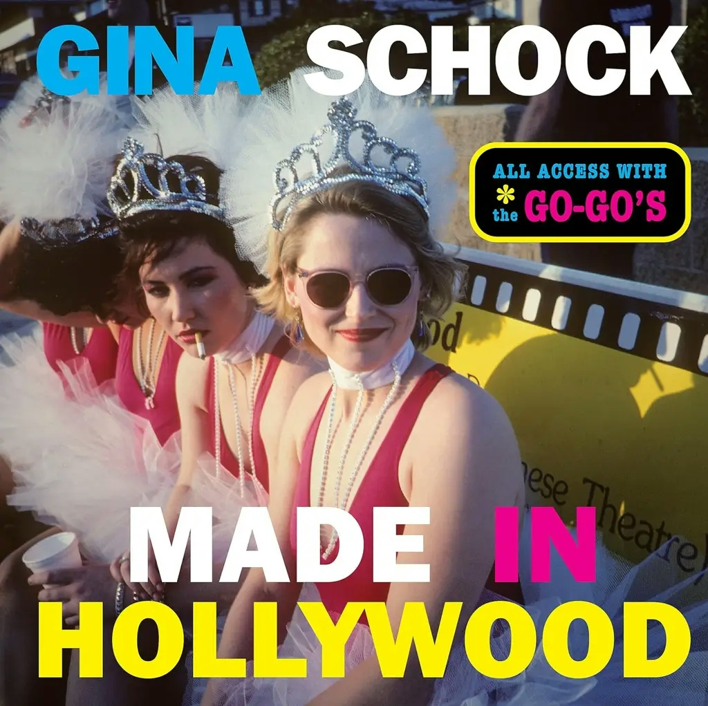 Album artwork for Made In Hollywood: All Access with the Go-Go’s by Go-Go's, Gina Shock