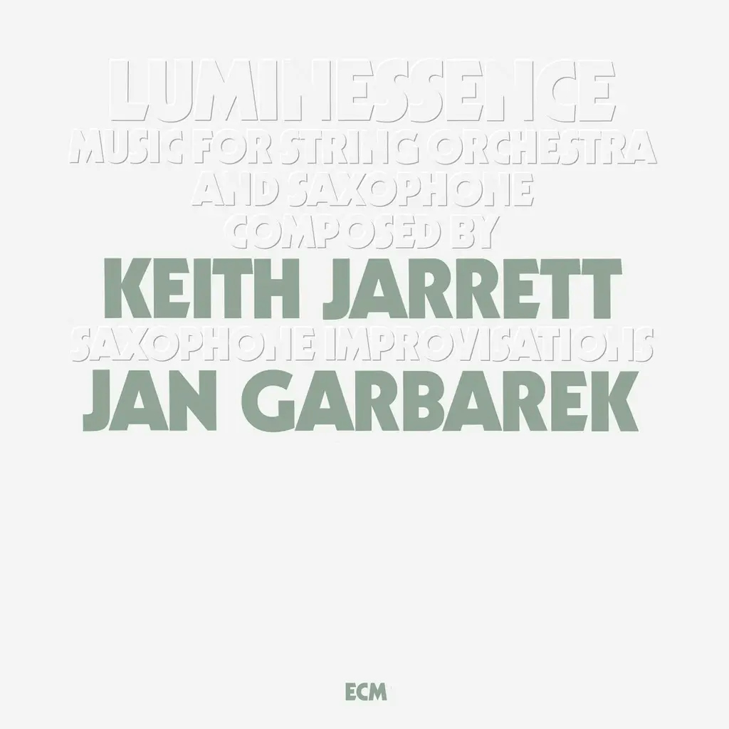 Album artwork for Luminessence by Keith Jarrett, Jan Garbarek