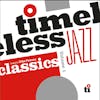 Album artwork for Timeless Jazz Classics Compiled by Gilles Peterson by Various