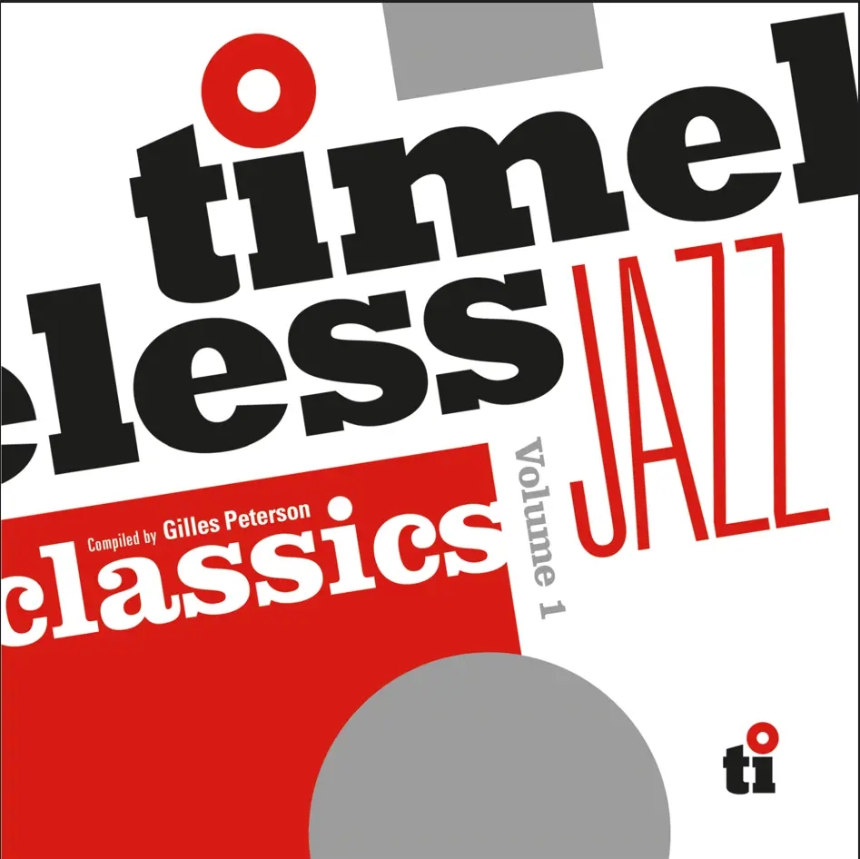 Album artwork for Timeless Jazz Classics Compiled by Gilles Peterson by Various