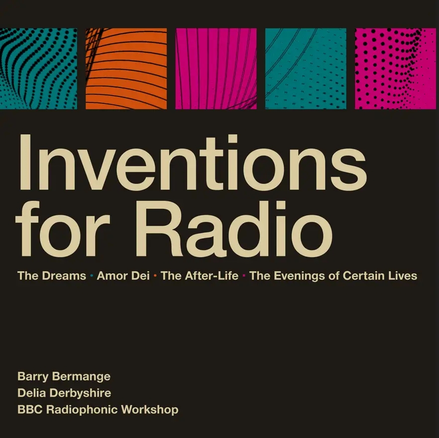 Album artwork for Inventions For Radio by Delia Derbyshire, BBC Radiophonic Workshop, Barry Bermange