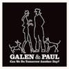 Album artwork for Can We Do Tomorrow Another Day? by Galen and Paul