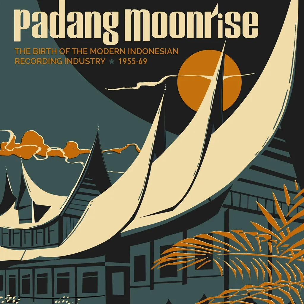 Album artwork for Padang Moonrise - The Birth of the Modern Indonesian Recording Industry 1955-1969 by Various