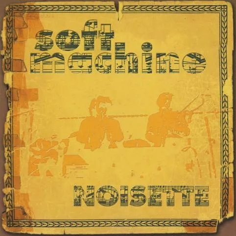 Album artwork for Noisette by Soft Machine