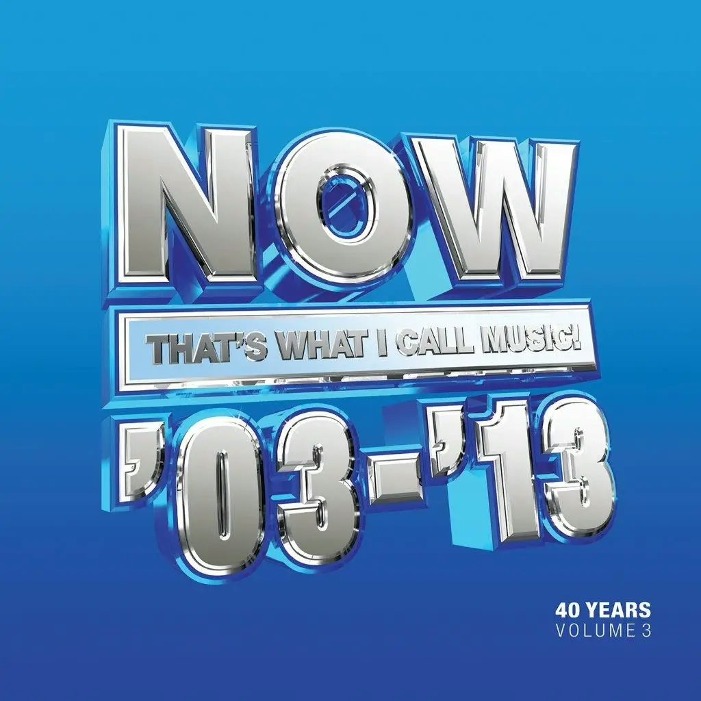 Album artwork for Now That's What I Call 40 Years: Volume 3 - 2003-2013 by Various
