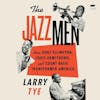 Album artwork for The Jazzmen: How Duke Ellington, Louis Armstrong, and Count Basie Transformed America by Larry Tye