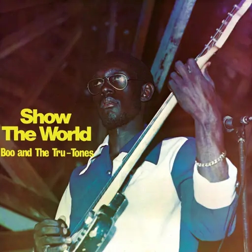Album artwork for Show the World by Boo and The Tru-Tones